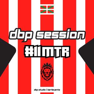 DBP SESSION #11|MTR