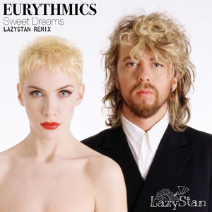 Eurythmics - Sweet Dreams(LazyStan Remix)