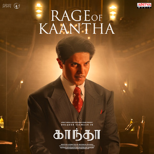 Rage Of Kaantha - Tamil (From "Kaantha - Tamil")