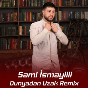 Dunyadan Uzak (Remix)