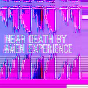 near death by amen experience