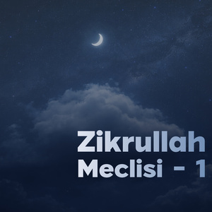 Zikrullah Meclisi - 1
