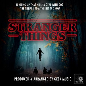 Running Up The Hill (A Deal With God) [From ""Stranger Things""]