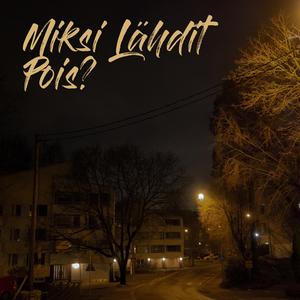 Miksi Lähdit Pois?