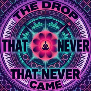 Still Falling (The Drop You Feel (Anti-EDM Progressive House)