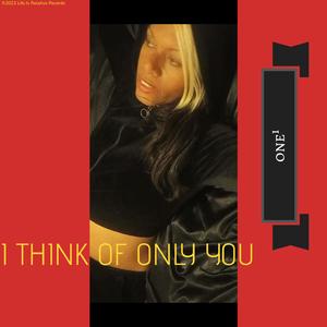 I Think Of Only You