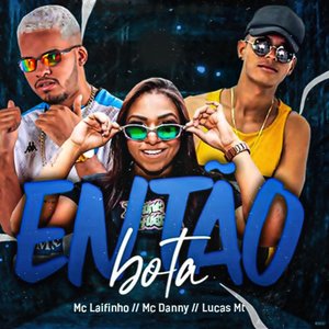 Então Bota (feat. Mc Danny)