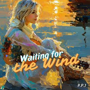 Waiting for the Wind