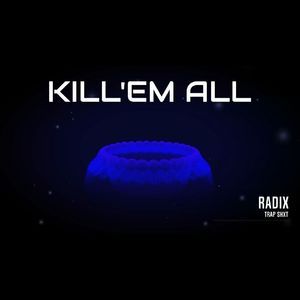 [free]"KILL'EM ALL" trap type beat 快用这个beat去学校炸场子！