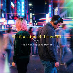 On the edge of the world (feat. Jace Mercer & Kaia Velvet)
