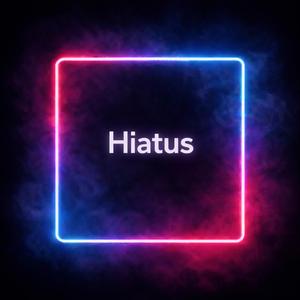 Hiatus