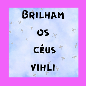 Brilham os céus