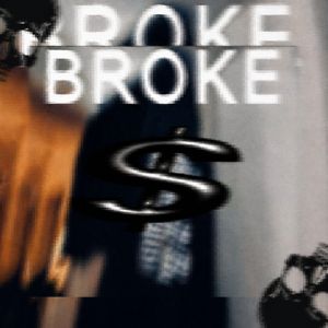broke
