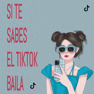 Si te sabes el TikTok baila