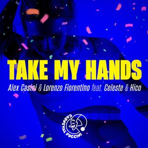 Take my hands (feat. Hico, Celeste Distefano & Lorenzo Fiorentino)