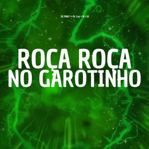 Roça Roça No Garotinho