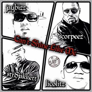 Can't Shine Like Me (feat. Str8Jakkett, Scorpeez, & Licolitz)