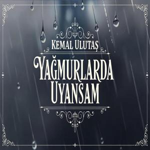 Yağmurlarda Uyansam