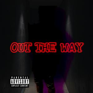 OUT THE WAY