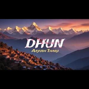 Aayush Tharu - Dhun (Official Music)