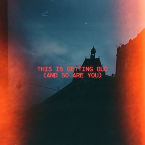 This is getting old (and so are you)