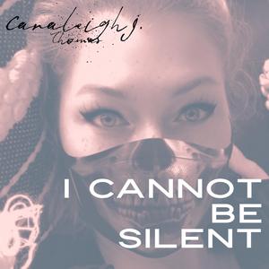 I Cannot Be Silent