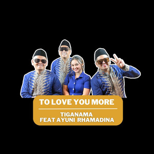 To Love You More