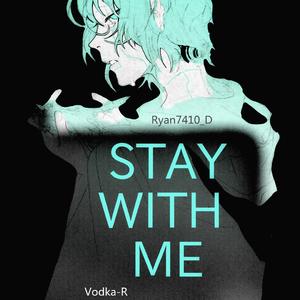 stay with me.