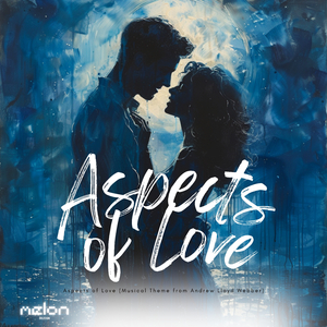 Aspects of Love (Musical Theme from Andrew Lloyd Webber)