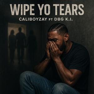 Wipe Yo Tears (feat. DBG K.I.)