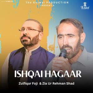 Ishqai Hagaar (Shina Song) (feat. Zulfiqar Foji, Zia Shad & Salaudin Hasrat)