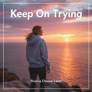 Keep On Trying