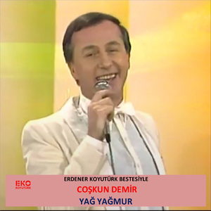 Yağ Yağmur (Erdener Koyutürk Bestesiyle)