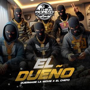 El dueño (feat. Duermase la movie & El chefo)