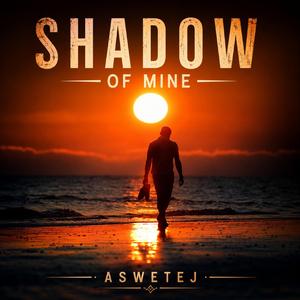 SHADOW OF MINE