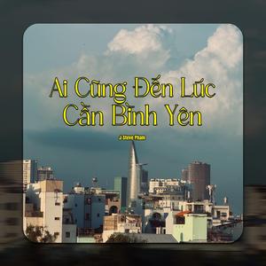 Ai Cũng Đến Lúc Cần Bình Yên