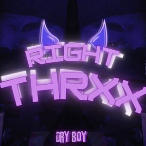 Right Thrxx