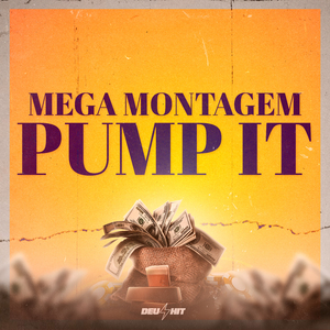 Mega Montagem Pump It