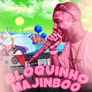BLOQUINHO MAJINBOO
