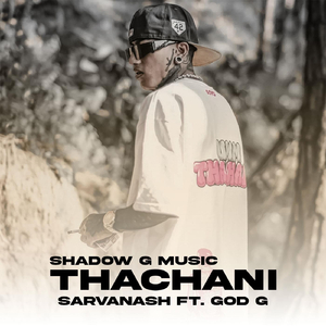 Thachani (feat. Sarvanash & God G)