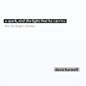 A Spark, And the Light That He Carries (For the Rogers Family)
