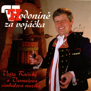 O Vojně: V Hodoníně Za Vojáčka / Daleko Široko / Za Dunajkem / Teče Voda Z Pod Javora