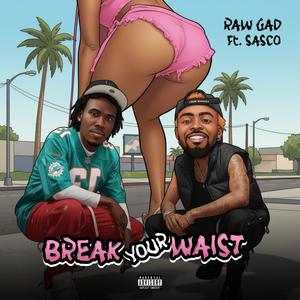 Break Your Waist (feat. Sasco Gh)