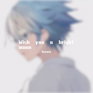 Wish you a bright moon