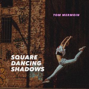 Square Dancing Shadows