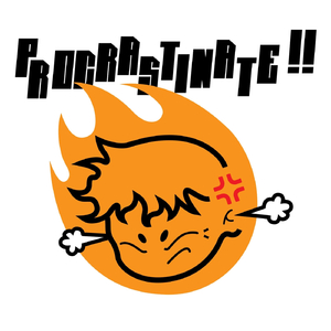 PROCRASTINATE!!
