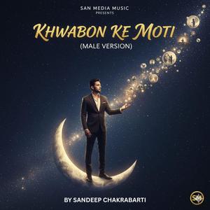 Khwabon Ke Moti (Male Version)
