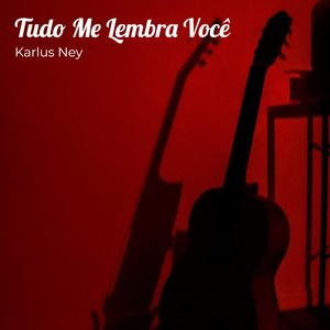 Tudo Me Lembra Você