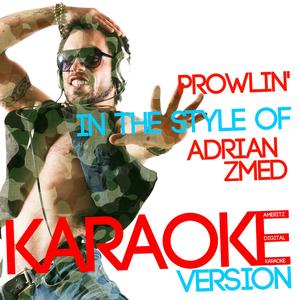 Prowlin' (In the Style of Adrian Zmed of Grease 2) [Karaoke Version]