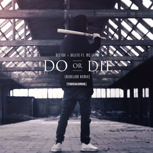 Do Or Die (Rebelion Remix)